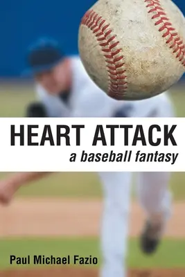 Infarkt: A Baseball Fantasy - Heart Attack: A Baseball Fantasy