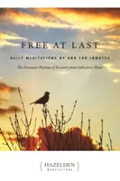 Konečně svobodní: Denní meditace od vězňů a pro vězně - Free at Last: Daily Meditations by and for Inmates