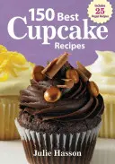 150 nejlepších receptů na cupcaky - 150 Best Cupcake Recipes