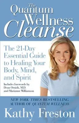 Quantum Wellness Cleanse: Kvantová kniha: 21denní základní průvodce k uzdravení mysli, těla a ducha - Quantum Wellness Cleanse: The 21-Day Essential Guide to Healing Your Mind, Body and Spirit