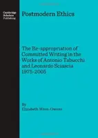 Postmoderní etika: Přivlastnění angažovaného psaní v dílech Antonia Tabucchiho a Leonarda Sciascia 1975-2005 - Postmodern Ethics: The Re-Appropriation of Committed Writing in the Works of Antonio Tabucchi and Leonardo Sciascia 1975-2005