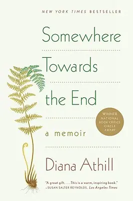Někde ke konci: A Memoir - Somewhere Towards the End: A Memoir