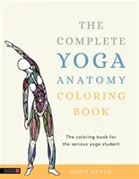 Kompletní anatomie jógy Omalovánky - The Complete Yoga Anatomy Coloring Book