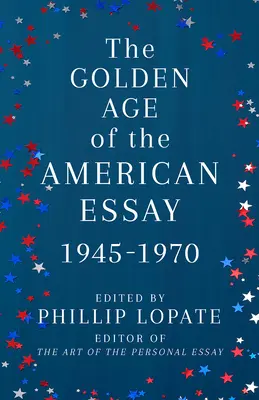 Zlatý věk americké eseje: 1945-1970 - The Golden Age of the American Essay: 1945-1970