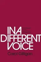 Jiným hlasem: Psychologická teorie a vývoj žen - In a Different Voice: Psychological Theory and Women's Development