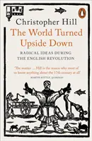 Svět vzhůru nohama: Radikální myšlenky během anglické revoluce - The World Turned Upside Down: Radical Ideas During the English Revolution