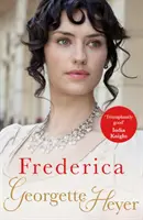 Frederica - Klasické hrdinky Georgette Heyer (Heyer Georgette (Autor)) - Frederica - Georgette Heyer Classic Heroines (Heyer Georgette (Author))