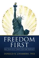 Svoboda na prvním místě - Stručná četba o svobodě, míru a prosperitě - Freedom First - Brief Readings on Liberty, Peace and Prosperity