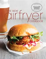 Nová kuchařka pro fritézy na vzduchu - The New Air Fryer Cookbook