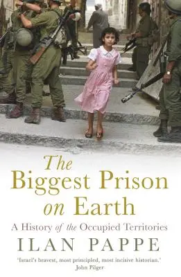 Největší vězení na světě: Dějiny okupovaných území - The Biggest Prison on Earth: A History of the Occupied Territories