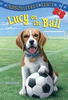Absolutely Lucy #4: Lucy na plese - Absolutely Lucy #4: Lucy on the Ball