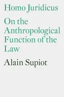 Homo Juridicus: O antropologické funkci práva - Homo Juridicus: On the Anthropological Function of the Law