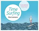 Surfování v čase: Zenový přístup k udržení času na vaší straně - Time Surfing: The Zen Approach to Keeping Time on Your Side