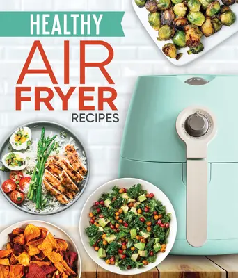 Zdravé recepty pro fritézu na vzduchu - Healthy Air Fryer Recipes
