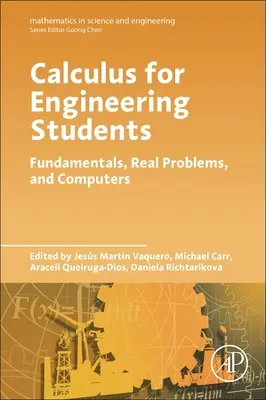 Calculus for Engineering Students: Základy, reálné problémy a počítače - Calculus for Engineering Students: Fundamentals, Real Problems, and Computers
