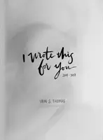 Napsal jsem to pro tebe: 2007-2017 - I Wrote This for You: 2007-2017