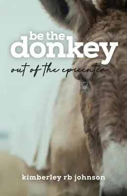 Buď oslem: Mimo epicentrum - Be the Donkey: Out of the Epicenter