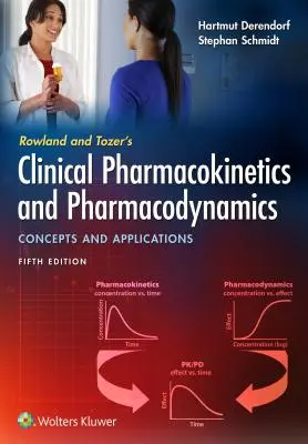 Rowland a Tozer: Klinická farmakokinetika a farmakodynamika: Farmaceutická farmakologie a její aplikace: Koncepty a aplikace - Rowland and Tozer's Clinical Pharmacokinetics and Pharmacodynamics: Concepts and Applications