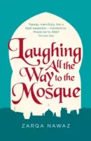 Smích až do mešity: Nešťastné příhody muslimské ženy - Laughing All the Way to the Mosque: The Misadventures of a Muslim Woman