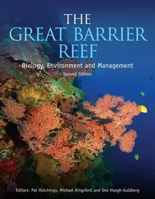 Velký bariérový útes: Biologie, životní prostředí a management, druhé vydání - The Great Barrier Reef: Biology, Environment and Management, Second Edition