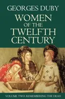 Ženy dvanáctého století, vzpomínka na mrtvé - Women of the Twelfth Century, Remembering the Dead