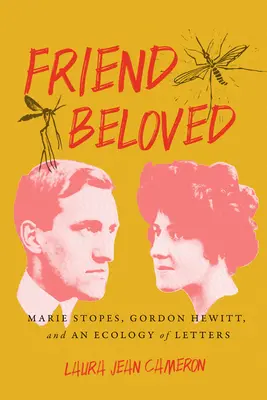 Přítel milovaný: Marie Stopesová, Gordon Hewitt a ekologie dopisů - Friend Beloved: Marie Stopes, Gordon Hewitt, and an Ecology of Letters