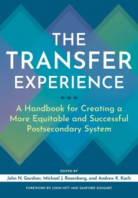 Zkušenost s přestupem: Příručka pro vytvoření spravedlivějšího a úspěšnějšího postsekundárního systému - The Transfer Experience: A Handbook for Creating a More Equitable and Successful Postsecondary System