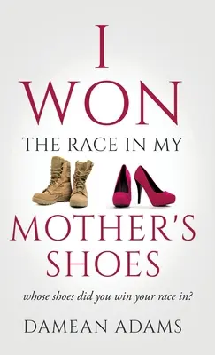 Vyhrál jsem závod v botách své matky - I Won The Race In My Mother's Shoes