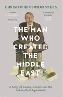 Muž, který stvořil Blízký východ - The Man Who Created the Middle East