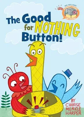 Knoflík k ničemu! - The Good for Nothing Button!