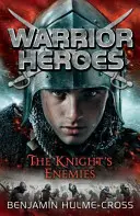 Hrdinové bojovníků: Nepřátelé rytíře - Warrior Heroes: The Knight's Enemies