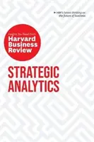 Strategická analytika: The Insights You Need z Harvard Business Review - Strategic Analytics: The Insights You Need from Harvard Business Review
