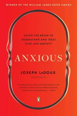 Anxious: Využití mozku k pochopení a léčbě strachu a úzkosti - Anxious: Using the Brain to Understand and Treat Fear and Anxiety