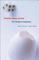 Evoluce, hry a Bůh: Evoluce: princip spolupráce - Evolution, Games, and God: The Principle of Cooperation