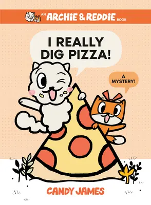 I Really Dig Pizza!: Záhada! - I Really Dig Pizza!: A Mystery!