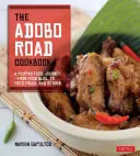 Kuchařka Adobo Road: [Filipínská kuchařka, 99 receptů]: Cesta filipínského jídla - od foodblogu k foodtrucku a dál [Filipínská kuchařka, 99 receptů] - The Adobo Road Cookbook: A Filipino Food Journey-From Food Blog, to Food Truck, and Beyond [Filipino Cookbook, 99 Recipes]