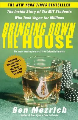 Bringing Down the House: M.I.T., kteří si ve Vegas přišli na miliony. - Bringing Down the House: The Inside Story of Six M.I.T. Students Who Took Vegas for Millions