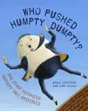 Kdo strčil Humpty Dumptyho? A další notoricky známé záhady z mateřských školek. - Who Pushed Humpty Dumpty?: And Other Notorious Nursery Tale Mysteries