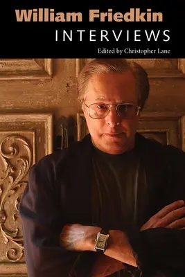 William Friedkin: Rozhovory: - William Friedkin: Interviews