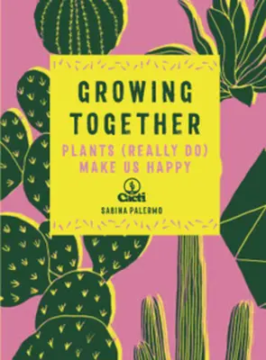 Ahoj kaktusy: Pěstování pokojových rostlin a štěstí - Hi Cacti: Growing Houseplants & Happiness