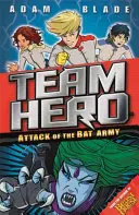 Týmový hrdina: Útok netopýří armády - Team Hero: Attack of the Bat Army