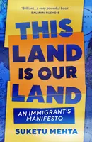 Tato země je naše země - Manifest přistěhovalců - This Land Is Our Land - An Immigrant's Manifesto