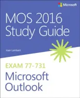 Mos 2016 Studijní průvodce pro Microsoft Outlook - Mos 2016 Study Guide for Microsoft Outlook