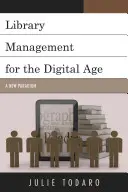 Management knihoven pro digitální věk: A New Paradigm - Library Management for the Digital Age: A New Paradigm
