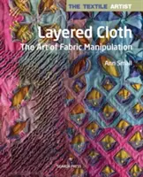 Vrstvená tkanina: Umění manipulace s látkou - Layered Cloth: The Art of Fabric Manipulation
