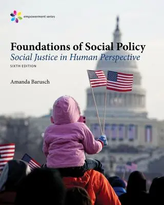 Řada Empowerment: Základy sociální politiky: Sociální spravedlnost v lidské perspektivě - Empowerment Series: Foundations of Social Policy: Social Justice in Human Perspective