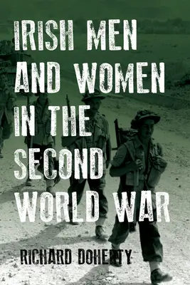 Irští muži a ženy ve druhé světové válce - Irish Men and Women in the Second World War