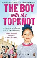 Chlapec s uzlem na hlavě - Vzpomínky na lásku, tajemství a lži - Boy with the Topknot - A Memoir of Love, Secrets and Lies