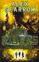 TimeRiders: Mayské proroctví (kniha 8) - TimeRiders: The Mayan Prophecy (Book 8)