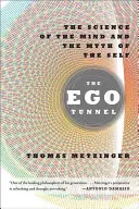 Ego tunel: Tunel ega: Věda o mysli a mýtus o sobě samém - The Ego Tunnel: The Science of the Mind and the Myth of the Self